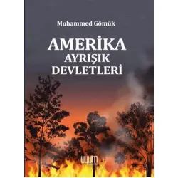 Amerika Ayrışık Devletleri - Muhammed Gömük - Uyum Yayınları