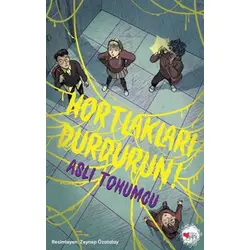 Hortlakları Durdurun! - Aslı Tohumcu - Can Çocuk Yayınları