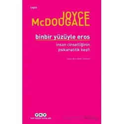 Binbir Yüzüyle Eros İnsan Cinselliğinin Psikanalitik Keşfi - Joyce McDougall - Yapı Kredi Yayınları