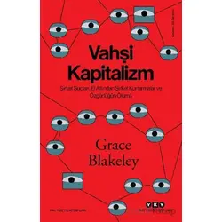 Vahşi Kapitalizm - Grace Blakeley - Yapı Kredi Yayınları