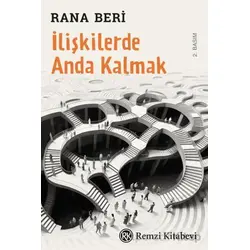 İlişkilerde Anda Kalmak - Rana Beri - Remzi Kitabevi