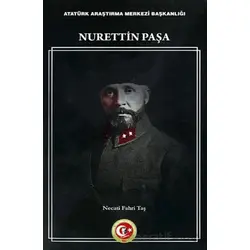 Nurettin Paşa - Necati Fahri Taş - Atatürk Araştırma Merkezi