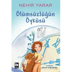 Ölümsüzlüğün Öyküsü - Nehir Yarar - Bilgi Yayınevi