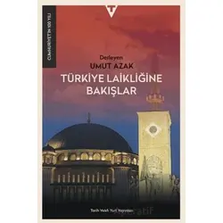 Türkiye Laikliğine Bakışlar - Kolektif - Tarih Vakfı Yurt Yayınları