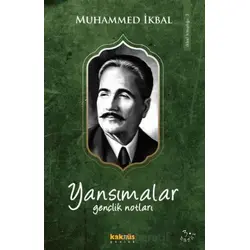 Yansımalar Gençlik Notları - Muhammed İkbal - Kaknüs Yayınları