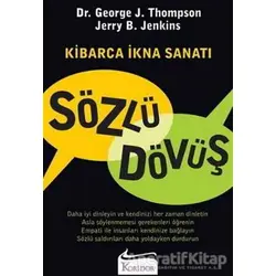 Sözlü Dövüş Kibarca İkna Sanatı - George Thompson - Koridor Yayıncılık