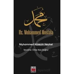 Hz. Muhammed Mustafa - Muhammed Hüseyin Heykel - Elips Kitap