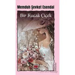 Bir Kucak Çiçek - Memduh Şevket Esendal - Elips Kitap
