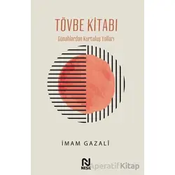 Tövbe Kitabı - İmam Gazali - Nesil Yayınları