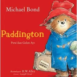 Paddington: Peru’dan Gelen Ayı - Michael Bond - Hep Kitap