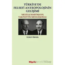 Türkiye’de Felsefi Antropolojinin Gelişimi - Yusuf Örnek - BilgeSu Yayıncılık