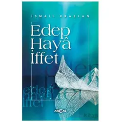Edep Haya İffet - İsmail Eraslan - Akçağ Yayınları