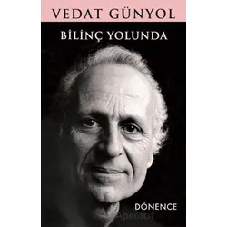 Bilinç Yolunda - Vedat Günyol - Dönence Basım ve Yayın Hizmetleri