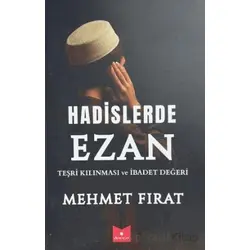 Hadislerde Ezan Teşri Kılınması ve İbadet Değeri - Mehmet Fırat - Serencam Yayınevi