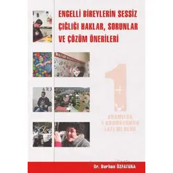 Engelli Bireylerin Sessiz Çığlığı Haklar, Sorunlar ve Çözüm Önerileri