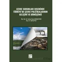Çevre Sorunları Ekseninde Türkiyede Çevre Politikalarının Gelişimi ve Dönüşümü