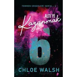 Altıyı Kazanmak - Chloe Walsh - Martı Yayınları
