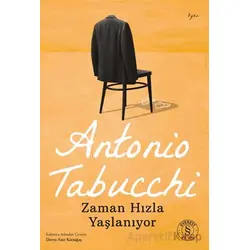 Zaman Hızla Yaşlanıyor - Antonio Tabucchi - Everest Yayınları