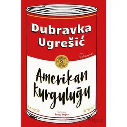 Amerikan Kurguluğu - Dubravka Ugresic - Everest Yayınları