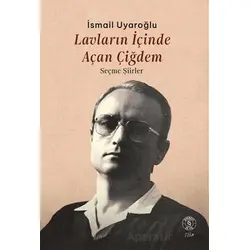 Lavların İçinde Açan Çiğdem - İsmail Uyaroğlu - Everest Yayınları