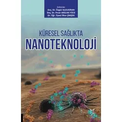 Küresel Sağlıkta Nanoteknoloji - Özgür Kuzukıran - Akademisyen Kitabevi