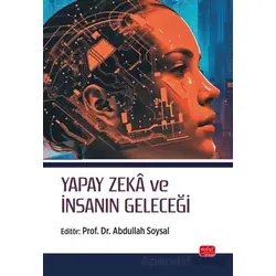 Yapay Zeka ve İnsanın Geleceği - Kolektif - Nobel Bilimsel Eserler