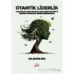 Otantik Liderlik - Şafak Ece - Nobel Bilimsel Eserler
