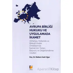 Avrupa Birliği Hukuku ve Uygulamada İkamet - Meltem İneli Ciğer - Adalet Yayınevi