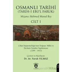 Osmanlı Tarihi (Tarih-i Ebu’l Faruk) Cilt 1 - Mizancı Mehmed Murad Bey - Dorlion Yayınları