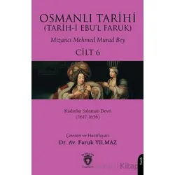 Osmanlı Tarihi (Tarih-i Ebu’l Faruk) Cilt 6 - Mizancı Mehmed Murad Bey - Dorlion Yayınları