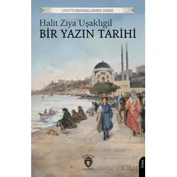 Bir Yazın Tarihi - Halit Ziya Uşaklıgil - Dorlion Yayınları