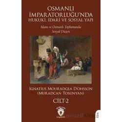Osmanlı İmparatorluğu’nda Hukuki, İdari ve Sosyal Yapı - II - Muradcan Tosunyan - Dorlion Yayınları