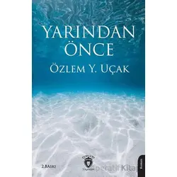 Yarından Önce - Özlem Y. Uçak - Dorlion Yayınları