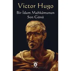 Bir İdam Mahkumunun Son Günü - Victor Hugo - Dorlion Yayınları