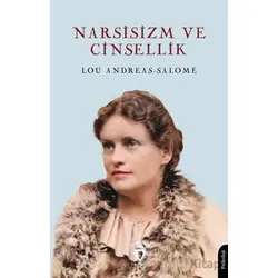 Narsisizm ve Cinsellik - Lou Andreas-Salome - Dorlion Yayınları