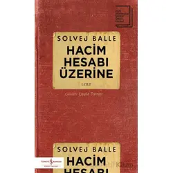 Hacim Hesabı Üzerine - 1. Cilt - Solvej Balle - İş Bankası Kültür Yayınları