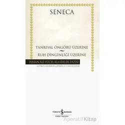 Tanrısal Öngörü Üzerine – Ruh Dinginliği Üzerine - Seneca - İş Bankası Kültür Yayınları