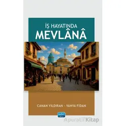 İş Hayatında Mevlana - Yahya Fidan - Nobel Akademik Yayıncılık