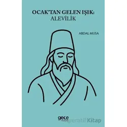 Ocaktan Gelen Işık: Alevilik - Abdal Musa - Gece Kitaplığı