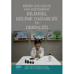 Erken Çocukluk Fen Eğitiminde Bilimsel Kelime Dağarcığı ve Derinliği