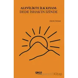 Alevilikte İlk Kıyam Dede İshakın İzinde - Dede İshak - Gece Kitaplığı