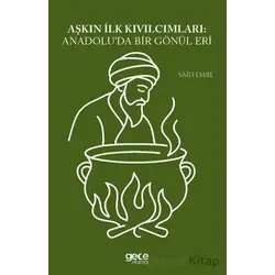 Aşkın İlk Kıvılcımları Anadoluda Bir Gönül Eri - Said Emre - Gece Kitaplığı