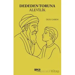 Dededen Toruna Alevilik - Dede Garkın - Gece Kitaplığı
