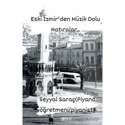 Eski İzmirden Müzik Dolu Hatıralar - Seyyal Saraç - Gece Kitaplığı