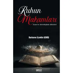 Ruhun Makamları: Ezan ve Astrolojinin Şifreleri - Barbaros İzzettin Geniş - Gece Kitaplığı