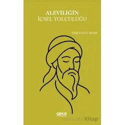 Aleviliğin İçsel Yolculuğu - Eşrefoğlu Rumi - Gece Kitaplığı