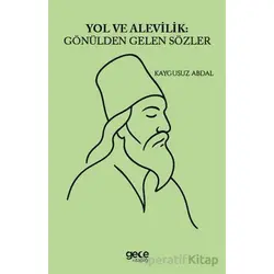 Yol ve Alevilik Gönülden Gelen Sözler - Kaygusuz Abdal - Gece Kitaplığı