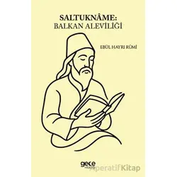 Saltukname Balkan Aleviliği - Ebül Hayrı Rumi - Gece Kitaplığı