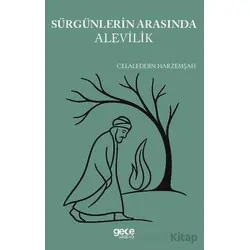 Sürgünlerin Gölgesinde Alevilik - Celaleddin Harzemşah - Gece Kitaplığı