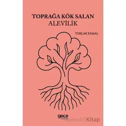 Toprağa Kök Salan Alevilik - Torlak Kemal - Gece Kitaplığı